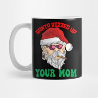 Santa Rizzed Up Your Mom Funny Inappropriate Xmas Party Mug